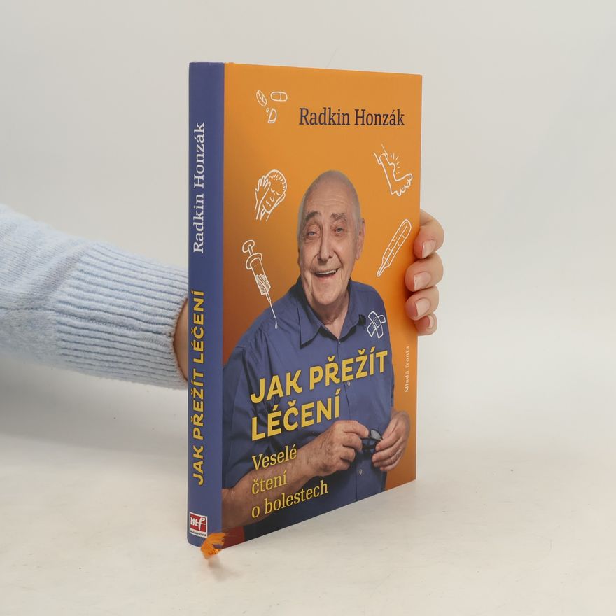 Radkin Honzák Jak přežít léčení : Veselé čtení o bolestech