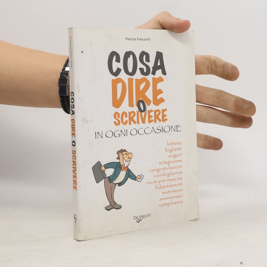 Patrizia Frescaroli Cosa dire o scrivere in ogni occasione