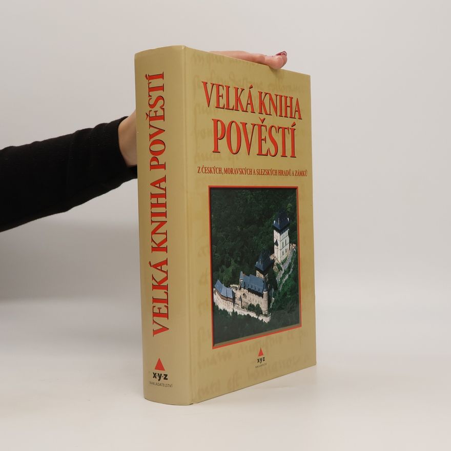 Naďa Moyzesová Velká kniha pověstí z českých, moravských a slezských hradů a zámků