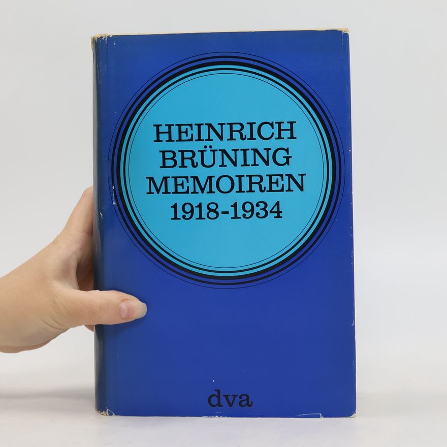 Heinrich Brüning Memoiren 1918 - 1934