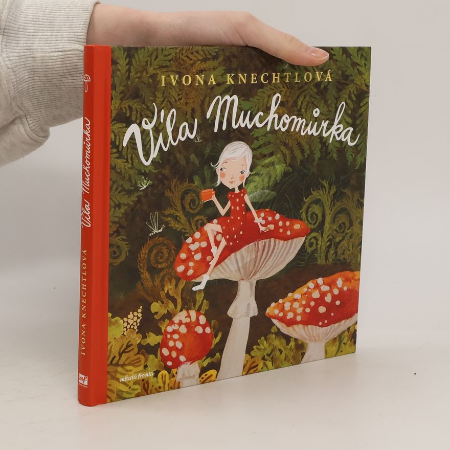 Ivona Knechtlová Víla Muchomůrka