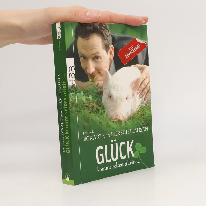 Eckart von Hirschhausen Glück kommt selten allein ...