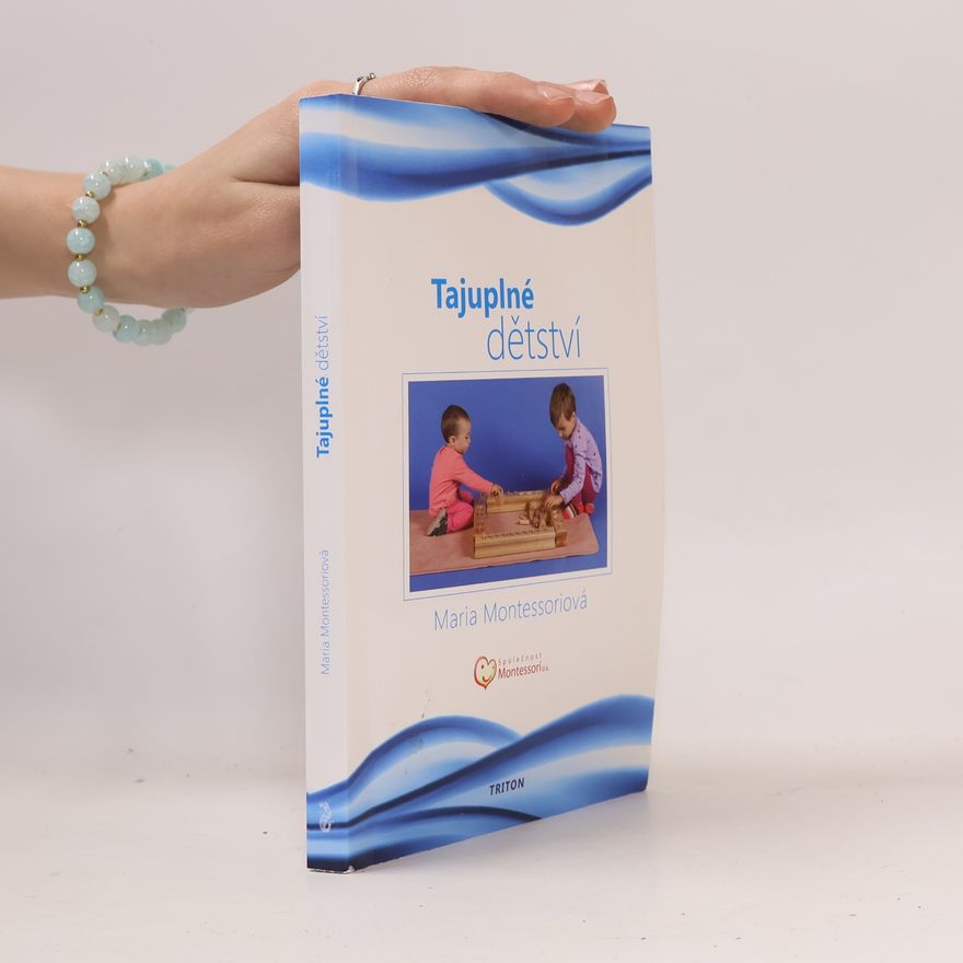 Maria Montessori Tajuplné dětství