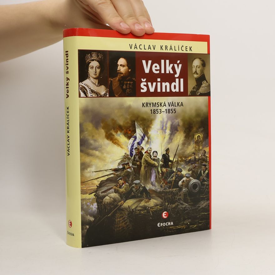 Václav Králíček Velký švindl: Krymská válka 1853-1855