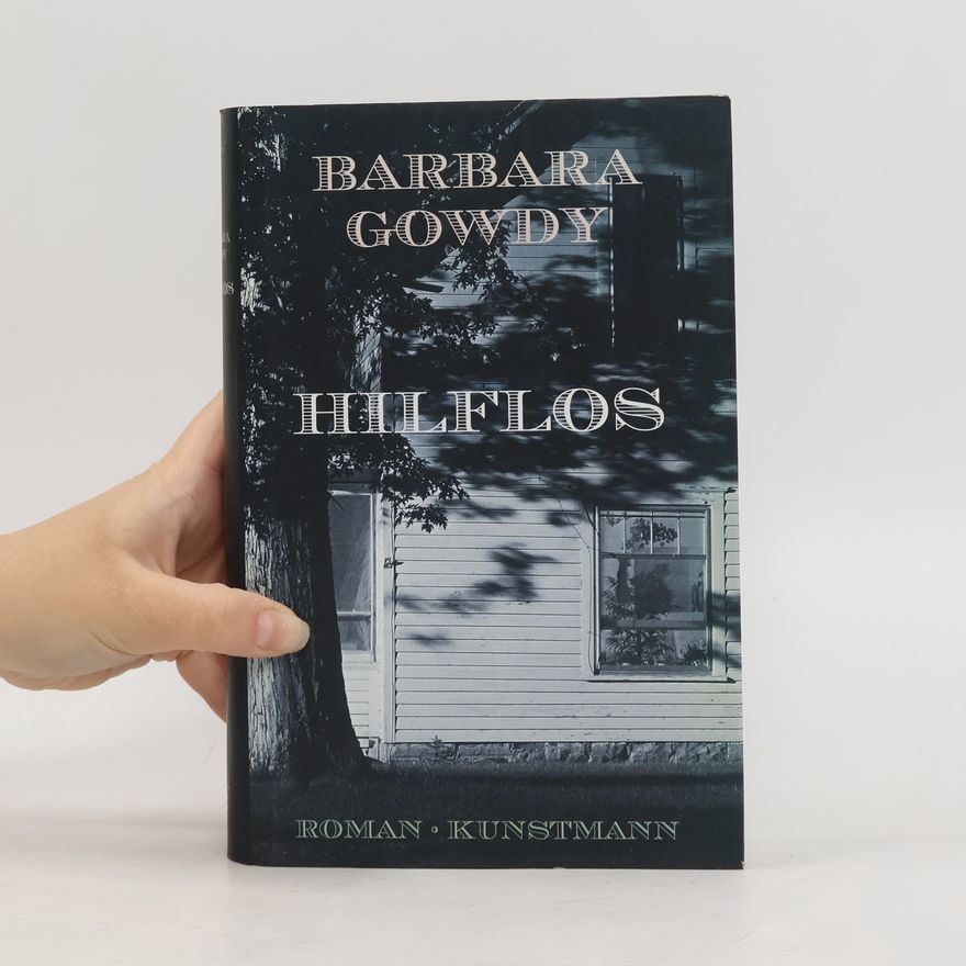 Barbara Gowdy Hilflos