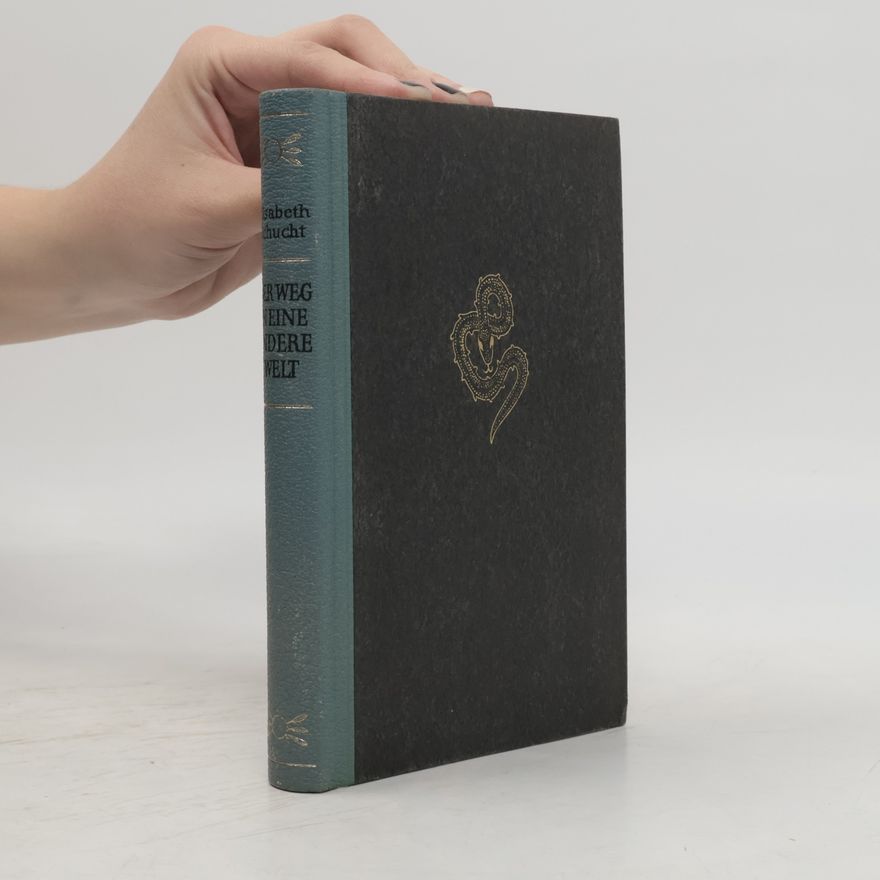 Elisabeth Schucht Der Weg in eine andere Welt