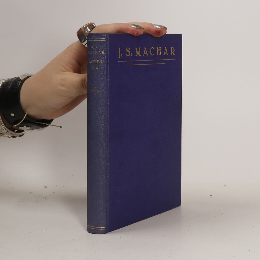 Josef Svatopluk Machar Macharovy spisy. 12, Satiricon : 1902-1914