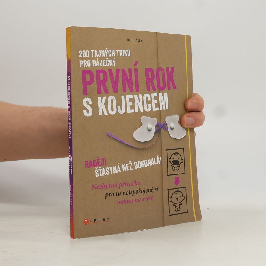 Ute Glaser 200 tajných triků pro báječný první rok s kojencem
