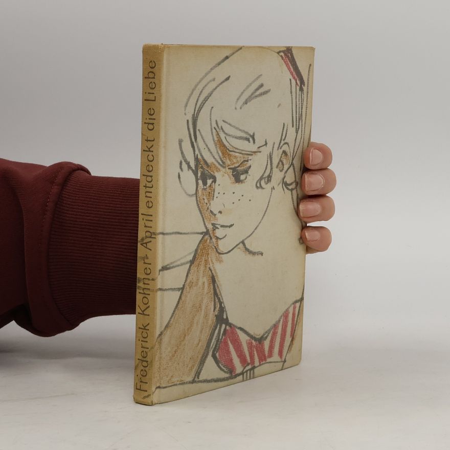 Frederick Kohner April entdeckt die Liebe