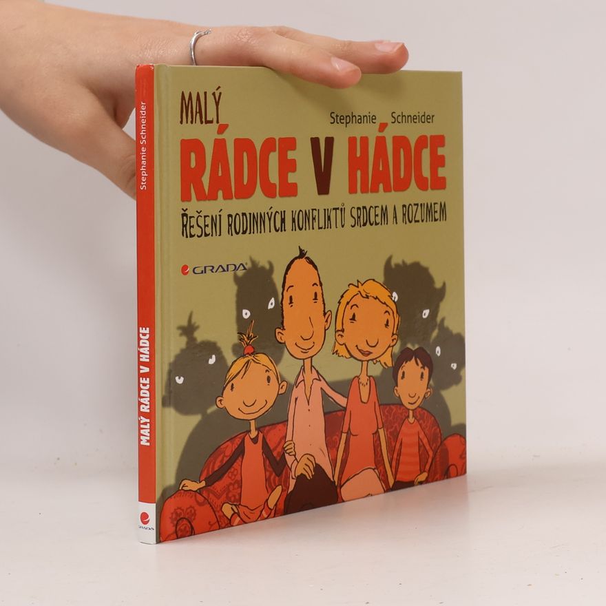 Kai Pannen Malý rádce v hádce : řešení rodinných konfliktů srdcem a rozumem