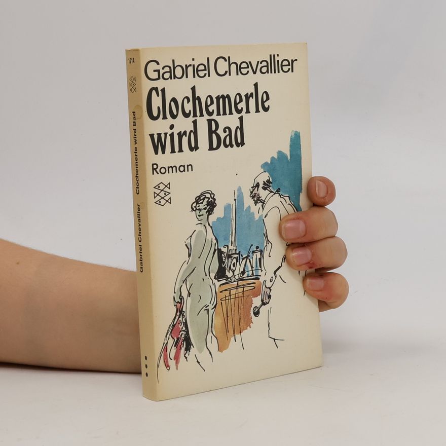 Gabriel Chevallier Clochemerle wird Bad