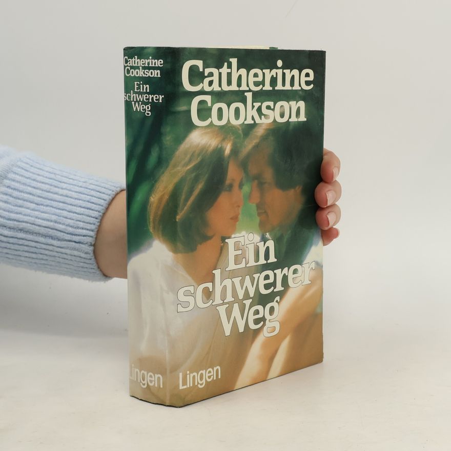Catherine Cookson Ein schwerer Weg