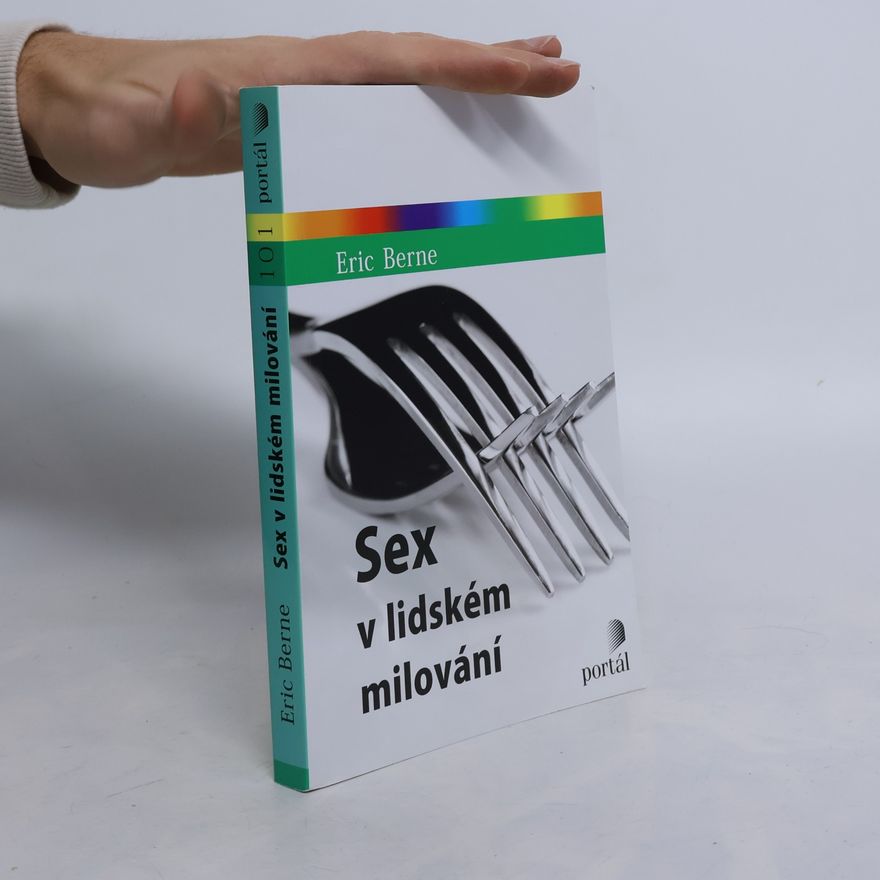 Eric Berne Sex v lidském milování