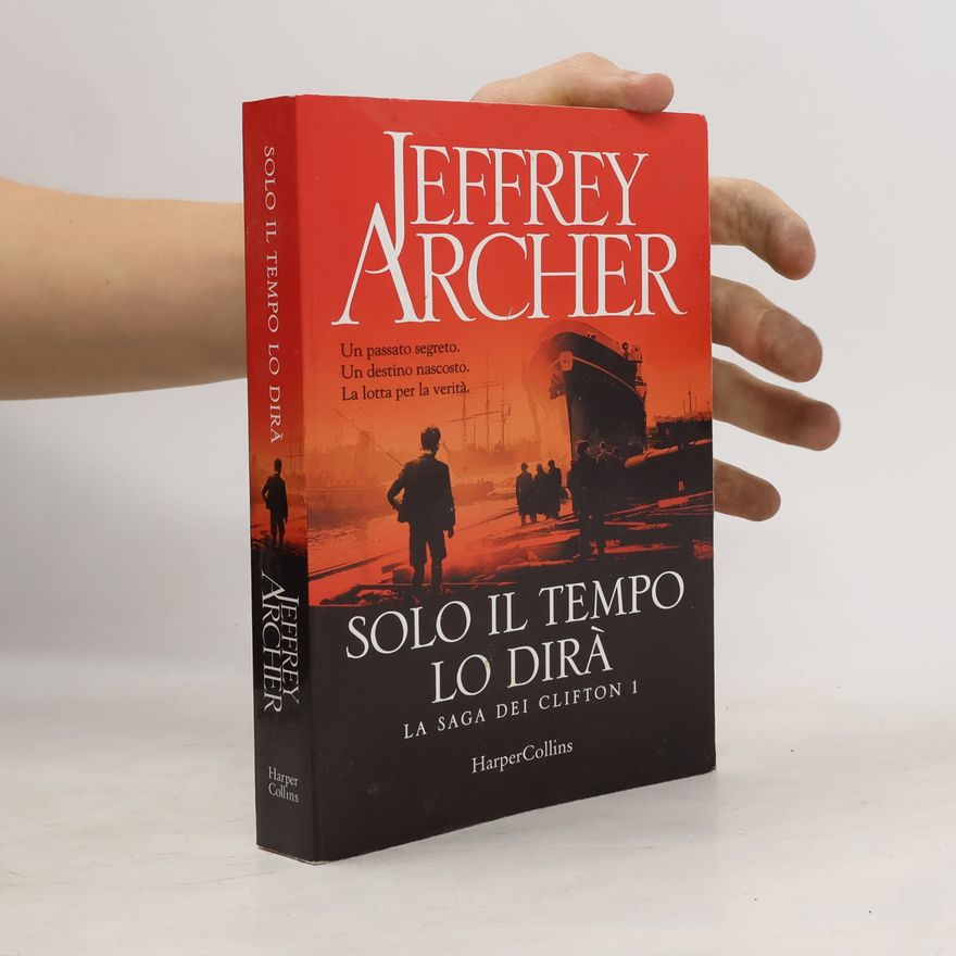 Jeffrey Archer Solo il tempo lo dirà. La saga dei Clifton