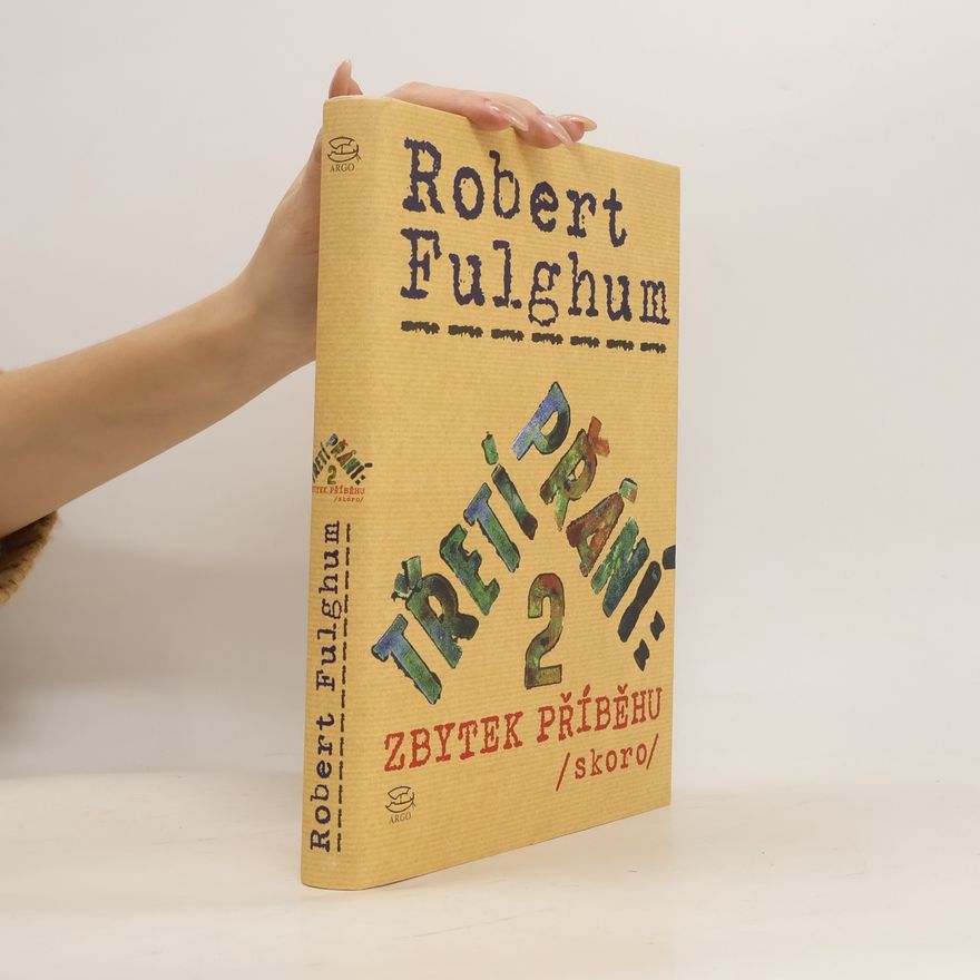 Robert Fulghum Třetí přání. Zbytek příběhu (skoro). Díl 2.