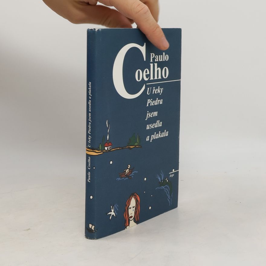 Paulo Coelho U řeky Piedra jsem usedla a plakala