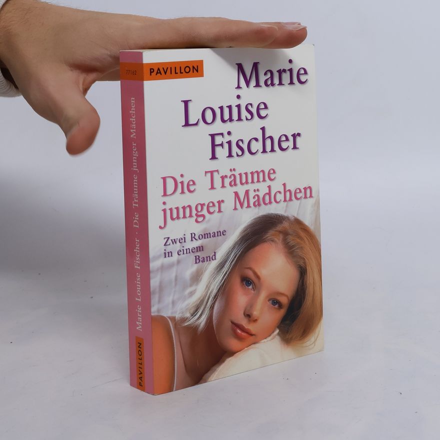 Marie Louise Fischer Die Träume junger Mädchen