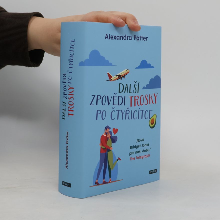 Alexandra Potter Další zpovědi trosky po čtyřicítce