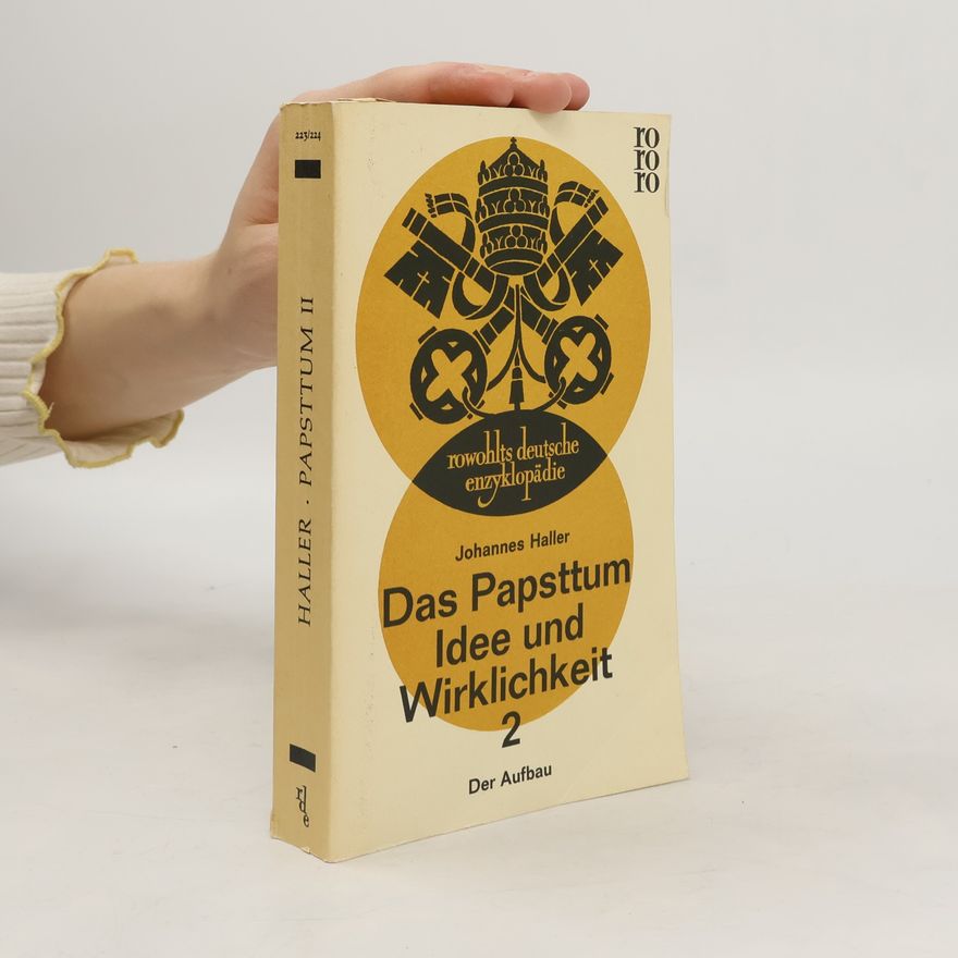 Johannes Haller Das Papsttum. Idee und Wirklichkeit 2