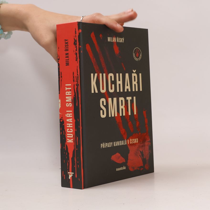 Milan Říský Kuchaři smrti - Případy kanibalů v Česku