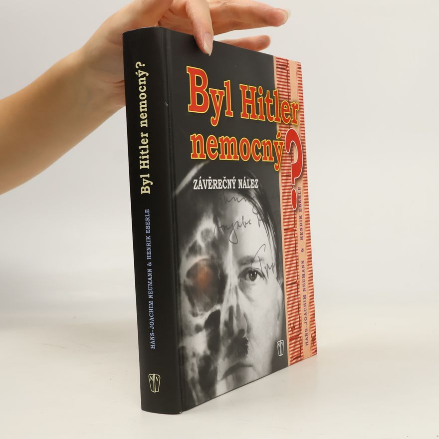 Hans-Joachim Neumann  Byl Hitler nemocný? Závěrečný nález