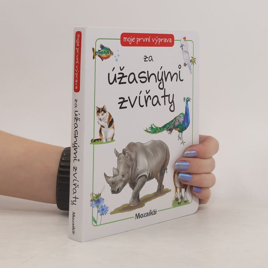 Antonín Šplíchal Moje první výprava za úžasnými zvířaty