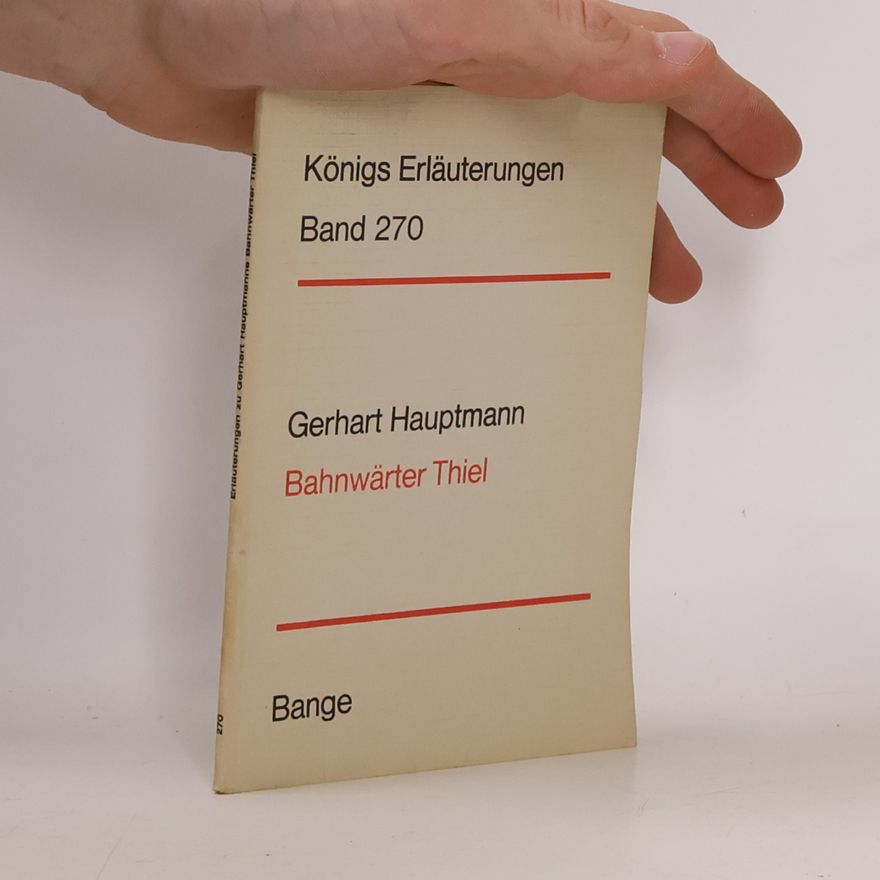 Ipke Nommensen Erläuterungen zu Gerhart Hauptmanns Bahnwärter Thiel