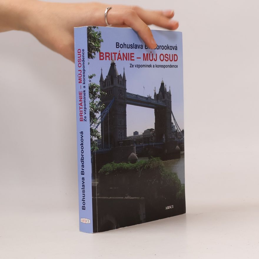 Bohuslava Bradbrooková Británie - můj osud