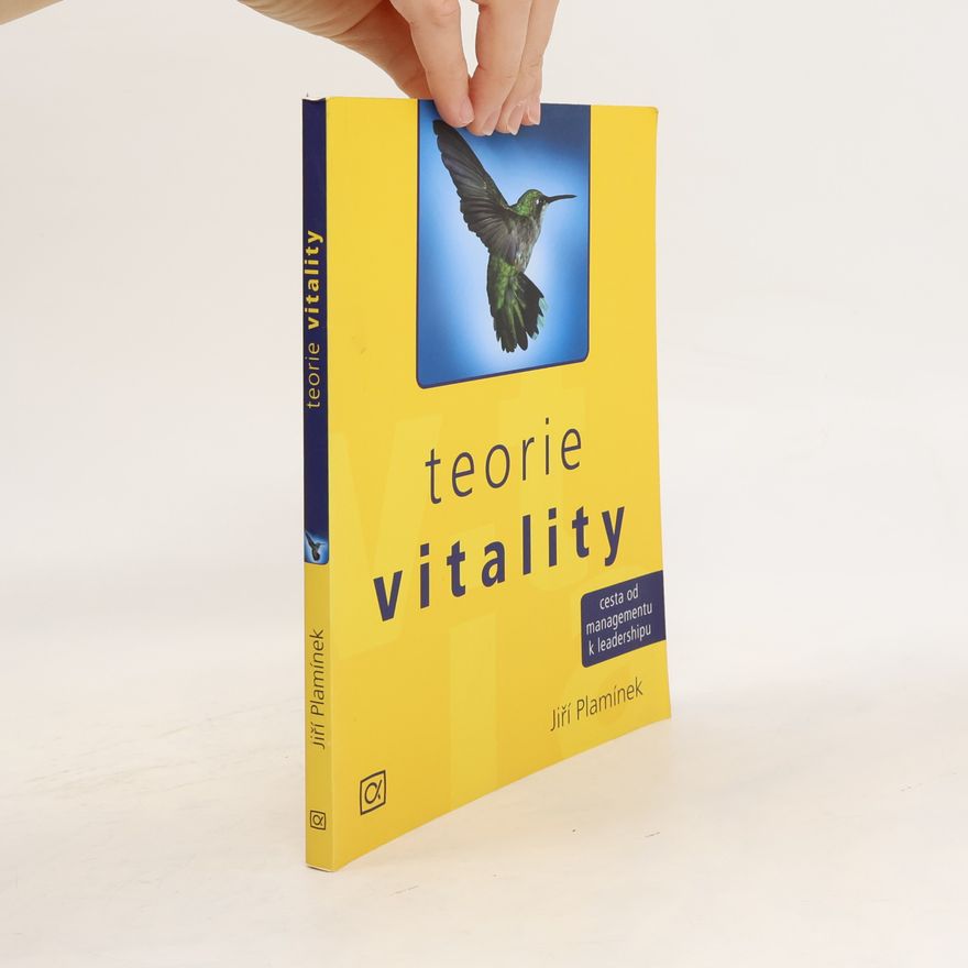 Jiří Plamínek Teorie vitality: Cesta od managementu k leadershipu