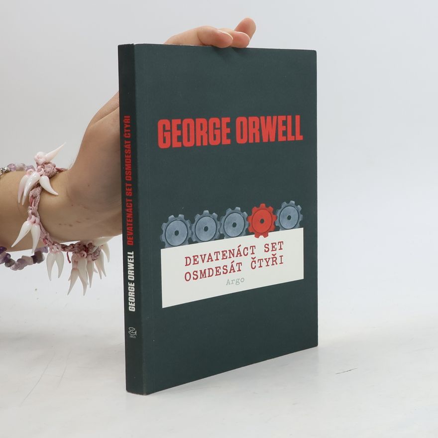 George Orwell Devatenáct set osmdesát čtyři