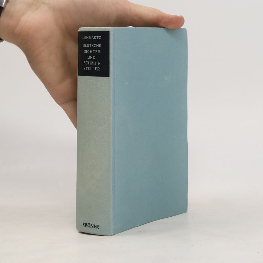 Franz Lennartz Deutsche Dichter und Schriftsteller unserer Zeit