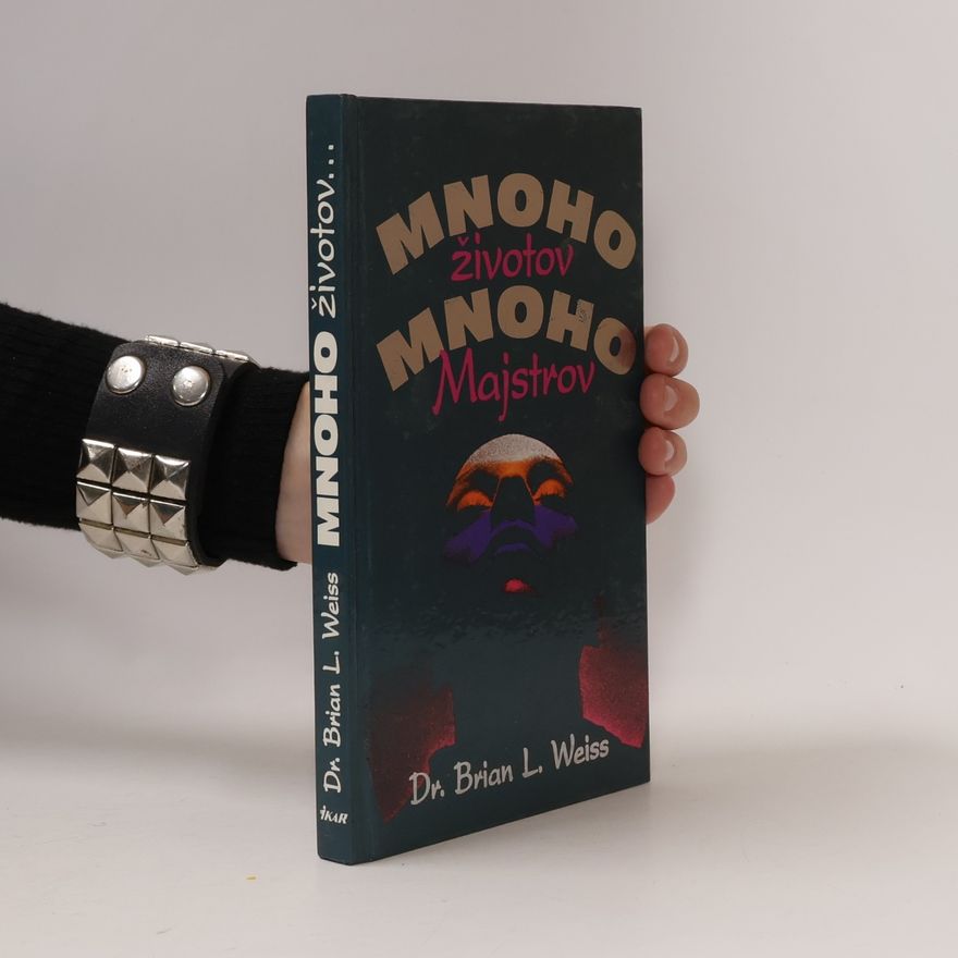 Brian L. Weiss Mnoho životov, mnoho majstrov