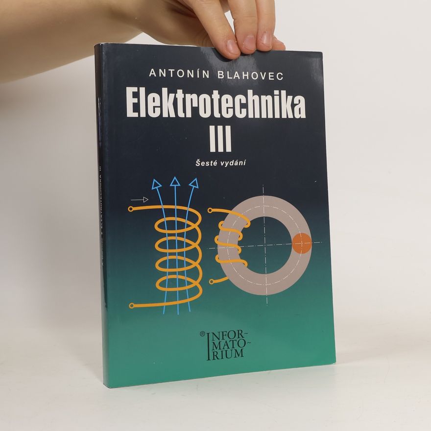 Antonín Blahovec Elektrotechnika III (příklady a úlohy)