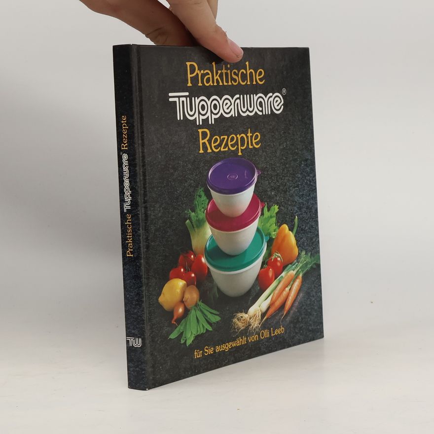 Olli Leeb Praktische Tupperware Rezepte