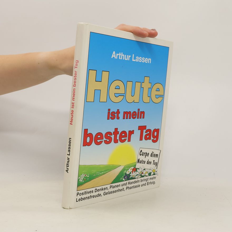 Arthur Lassen Heute ist mein bester Tag