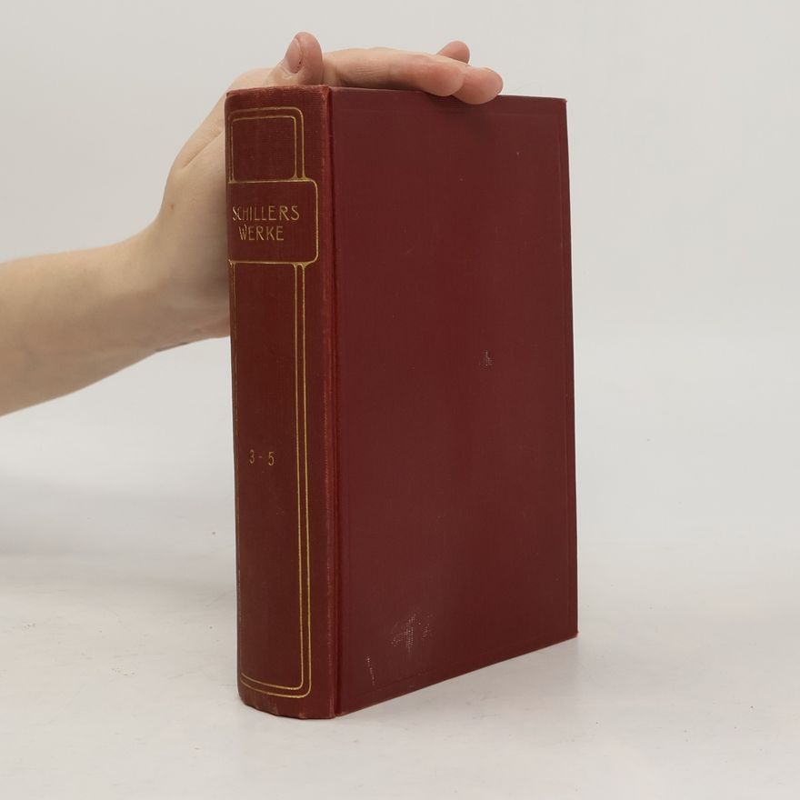 Friedrich Schiller Schillers Werke 3-5
