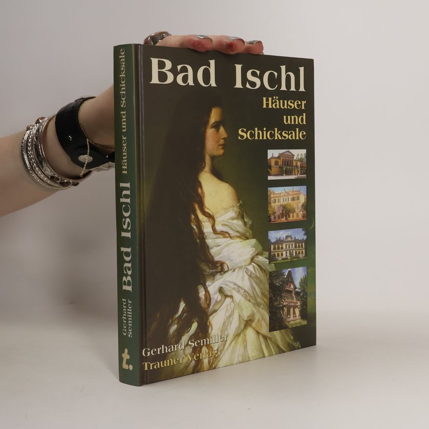 Gerhard Semiller Bad Ischl - Häuser und Schicksale