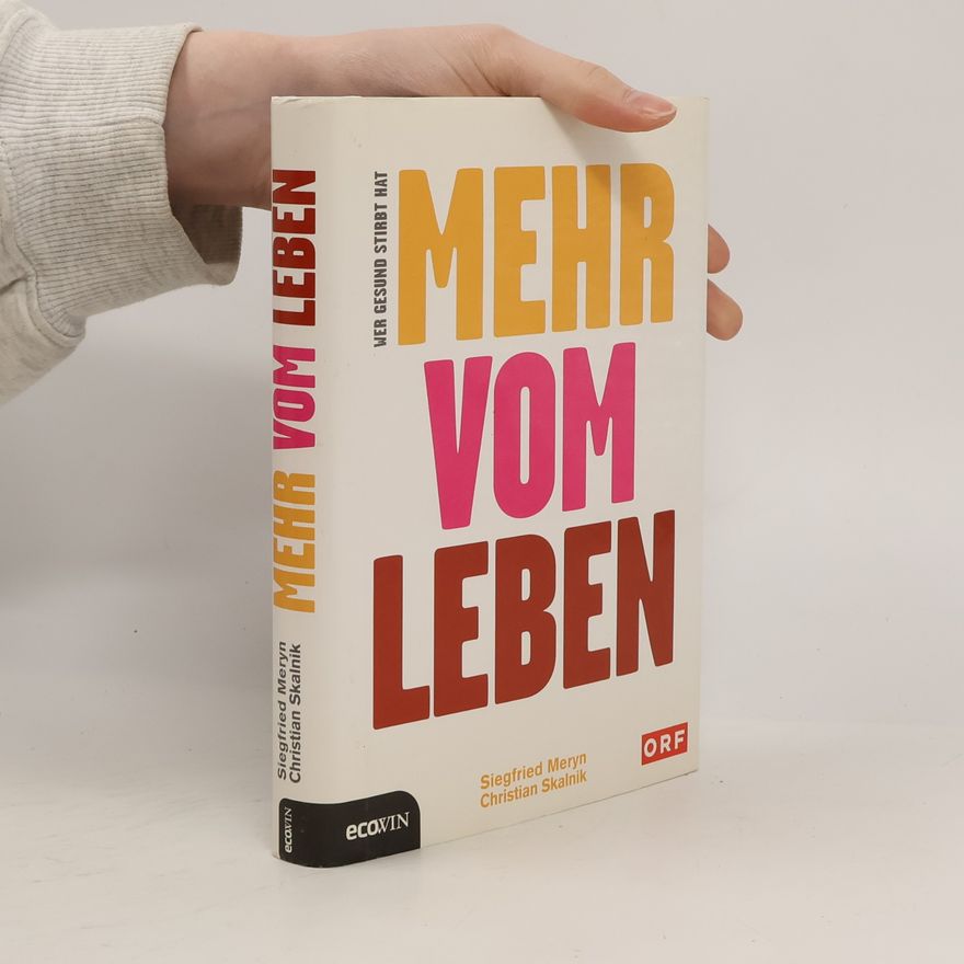 Siegfried Meryn Wer gesund stirbt, hat mehr vom Leben