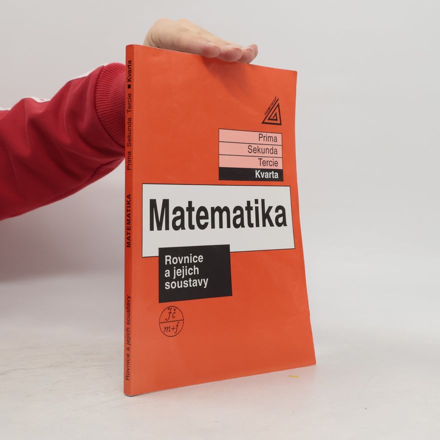 Jiří Herman Matematika: Kvarta. Rovnice a jejich soustavy