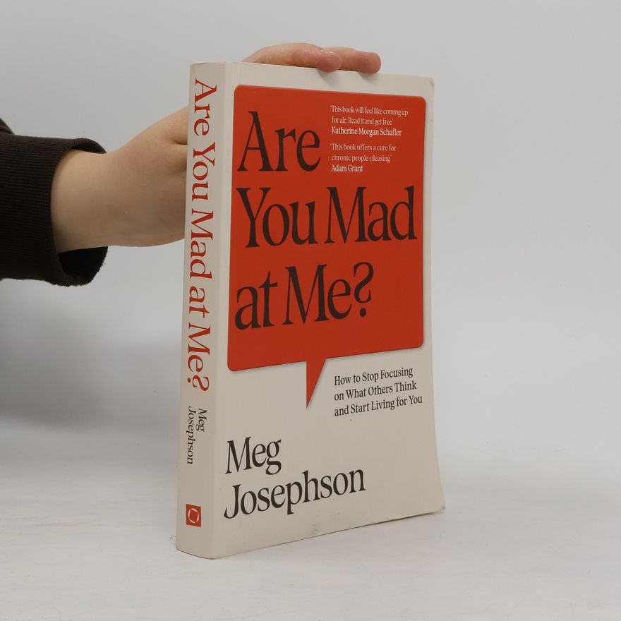 Meg Josephson Are You Mad At Me?: Stop people-pleasing and start living for you