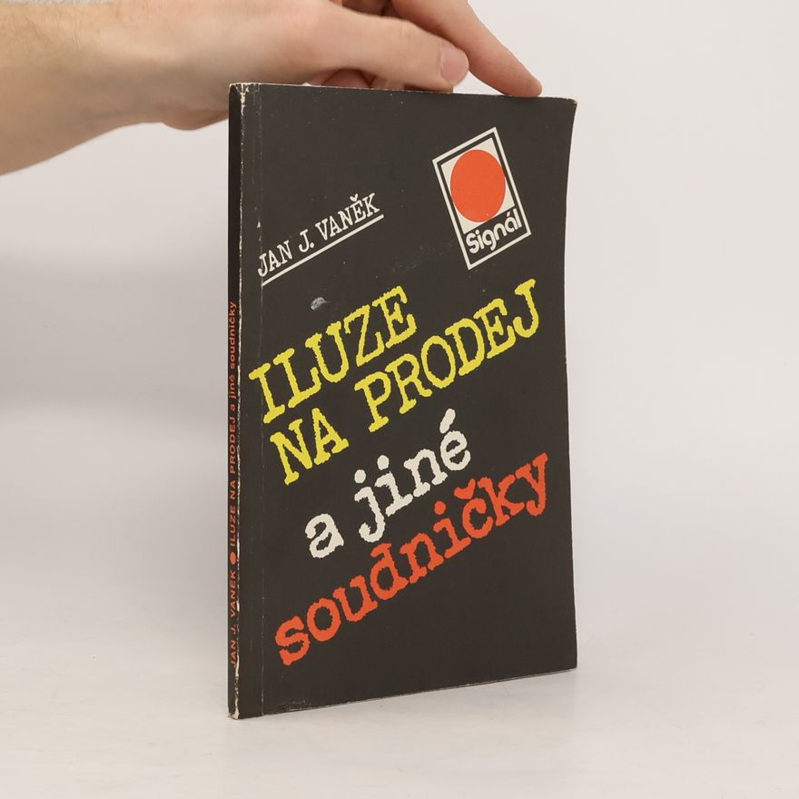 Jan J. Vaněk Iluze na prodej a jiné soudničky