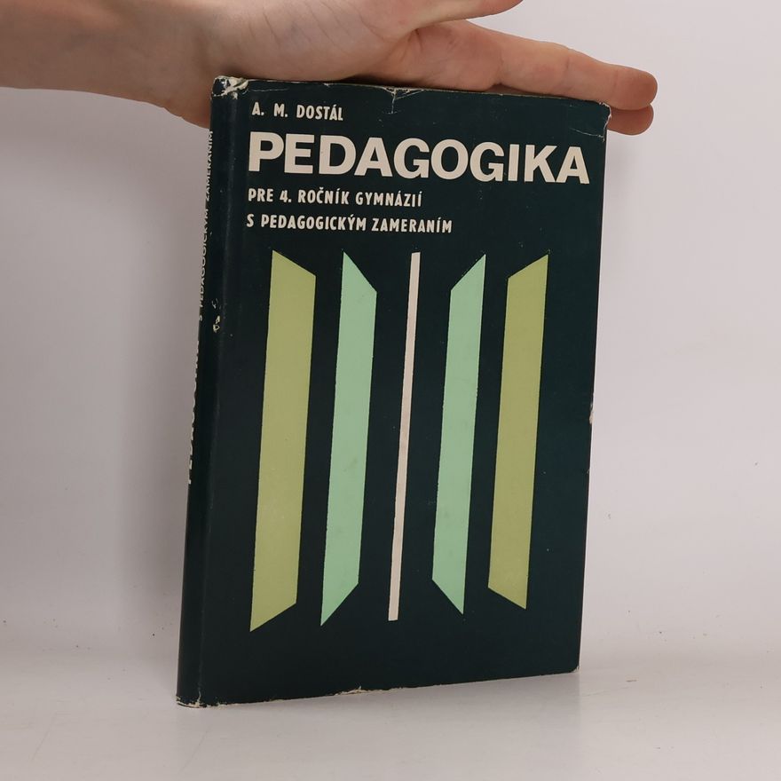 Antonín Maria Dostál Pedagogika pre 4. ročník gymnázií s pedagogickým zameraním