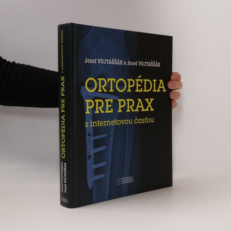 Jozef Vojtaššák Ortopédia pre prax s internetovou časťou