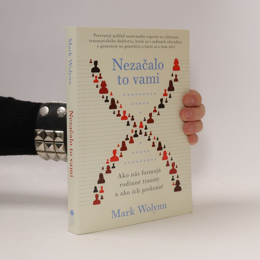 Mark Wolynn Nezačalo to vami