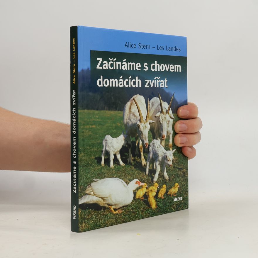 Alice Stern- Les Landes Začínáme s chovem domácích zvířat