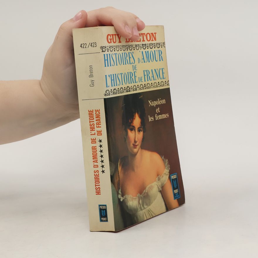 Guy Breton Histoires d'amour de l'histoire de France VII
