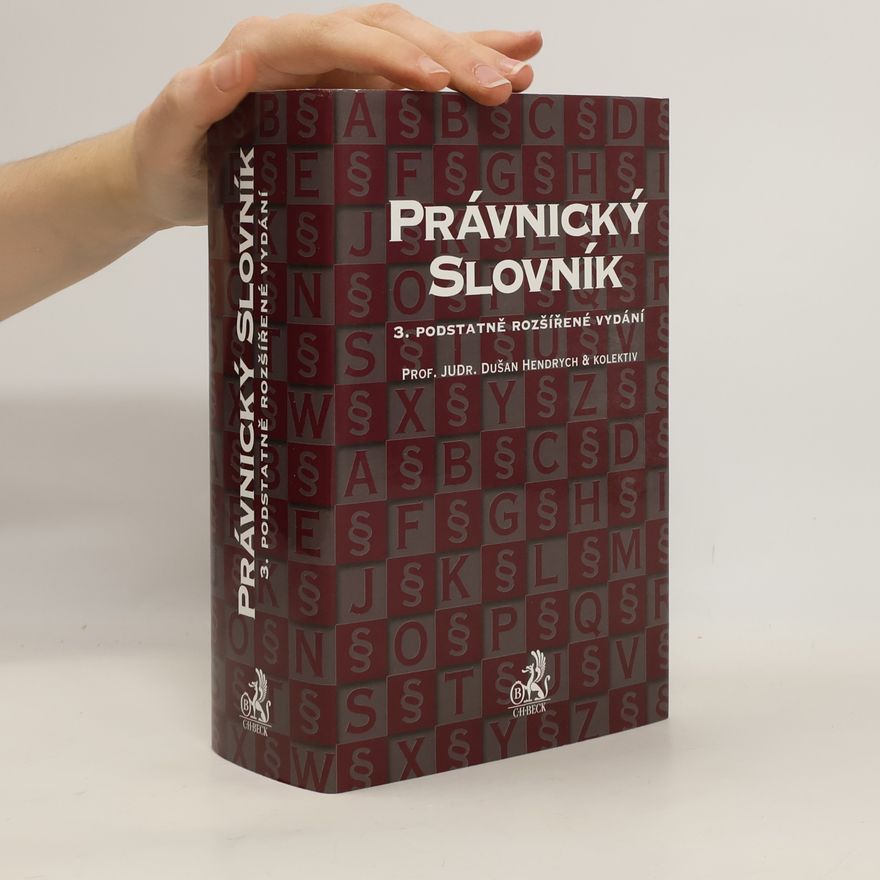 Dušan Hendrych Právnický slovník. 3. podstatně rozšířené vydání 2009
