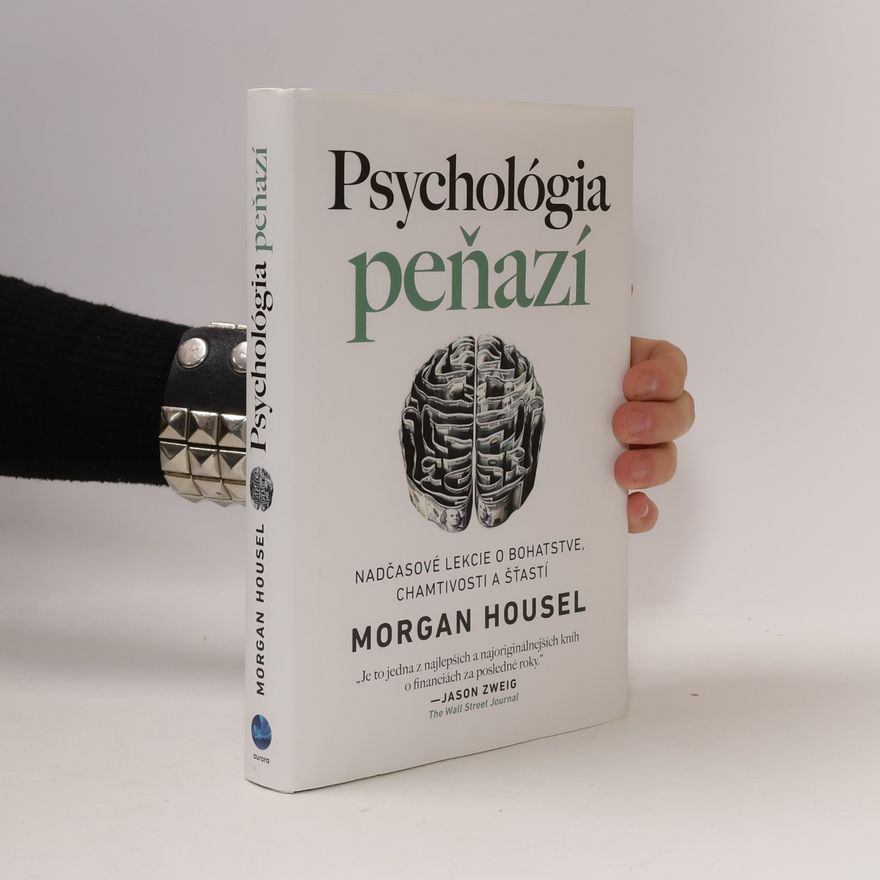 Morgan Housel Psychológia peňazí