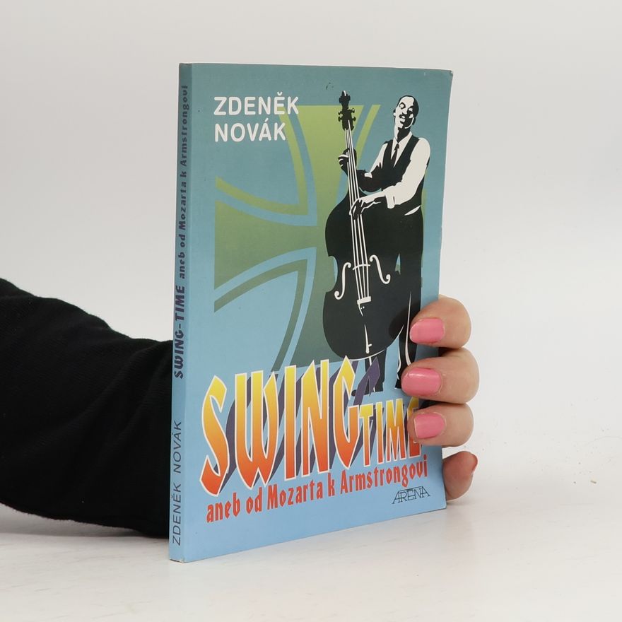 Zdeněk Novák Swing-time, aneb, Od Mozarta k Armstrongovi