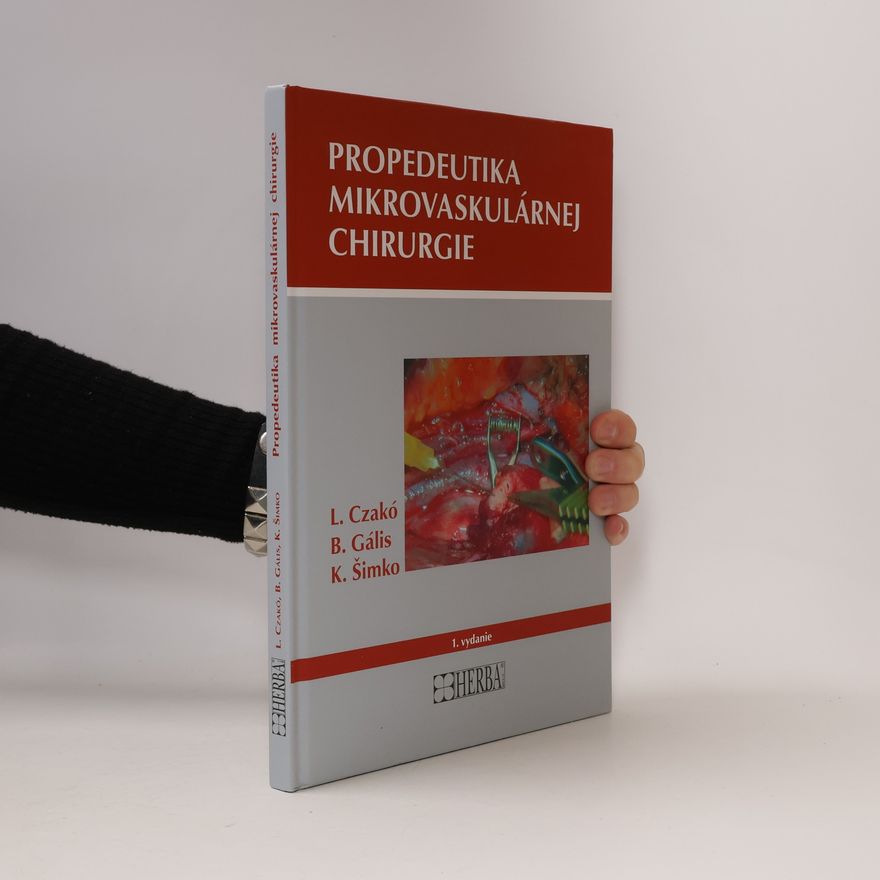 Ladislav Czakó Propedeutika mikrovaskulárnej chirurgie
